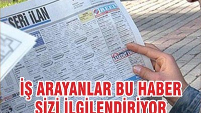 İŞ ARAYANLAR BU HABER SİZİ İLGİLENDİRİYOR