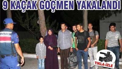 9 KAÇAK GÖÇMEN YAKALANDI