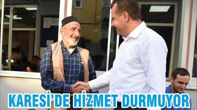 KARESİ’DE HİZMET DURMUYOR