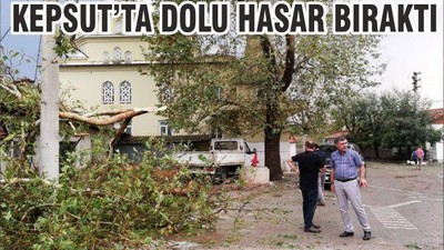 KEPSUT’TA DOLU HASAR BIRAKTI