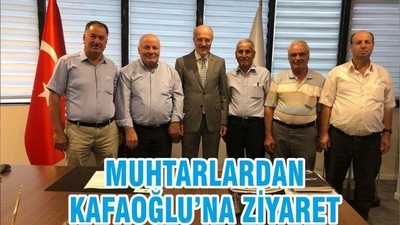 MUHTARLARDAN KAFAOĞLU’NA ZİYARET