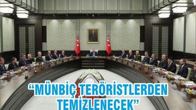 “MÜNBİÇ TERÖRİSTLERDEN TEMİZLENECEK”