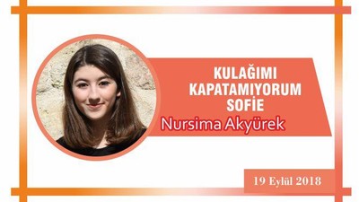 KULAĞIMI KAPATAMIYORUM SOFİE