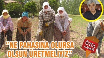 ‘’NE PAHASINA OLURSA OLSUN ÜRETMELİYİZ’’