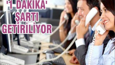 '1 DAKİKA' ŞARTI GETİRİLİYOR