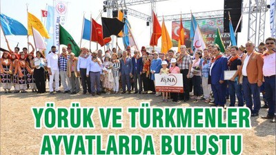 YÖRÜK VE TÜRKMENLER AYVATLARDA BULUŞTU