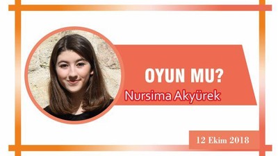 OYUN MU?