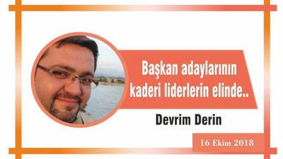 Başkan adaylarının kaderi liderlerin elinde..