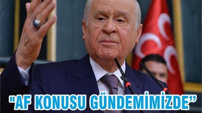 "AF KONUSU GÜNDEMİMİZDE"