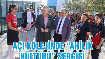 AÇI KOLEJİNDE “AHİLİK KÜLTÜRÜ” SERGİSİ