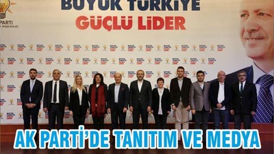 AK PARTİ’DE TANITIM VE MEDYA