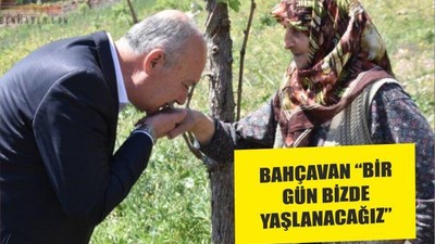 BAHÇAVAN “BİR GÜN BİZDE YAŞLANACAĞIZ”