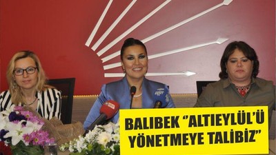 BALIBEK ‘’ALTIEYLÜL’Ü YÖNETMEYE TALİBİZ’’