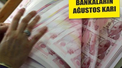 BANKALARIN AĞUSTOS KARI