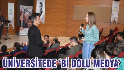 ÜNİVERSİTEDE ‘Bİ DOLU MEDYA’