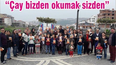 “Çay bizden okumak sizden”