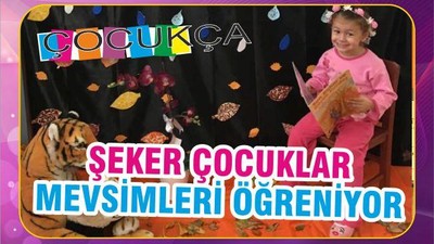 ŞEKER ÇOCUKLAR MEVSİMLERİ ÖĞRENİYOR