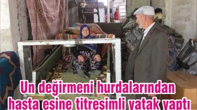 Un değirmeni hurdalarından hasta eşine titreşimli yatak yaptı