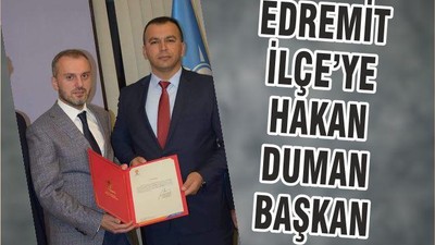 EDREMİT İLÇE’YE HAKAN DUMAN BAŞKAN