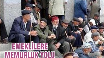 EMEKLİLERE MEMURLUK YOLU