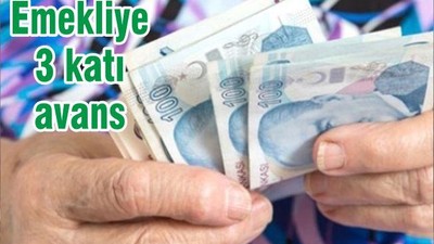 Emekliye 3 katı avans