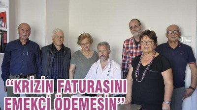‘‘KRİZİN FATURASINI EMEKÇİ ÖDEMESİN’’