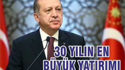 30 YILIN EN BÜYÜK YATIRIMI