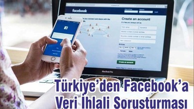 Türkiye’den Facebook’a Veri İhlali Soruşturması