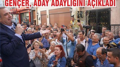 GENÇER, ADAY ADAYLIĞINI AÇIKLADI