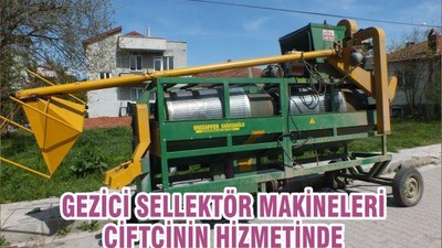 GEZİCİ SELLEKTÖR MAKİNELERİ ÇİFTÇİNİN HİZMETİNDE