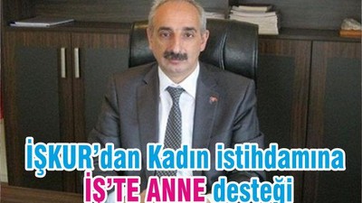 İŞKUR’dan Kadın istihdamına İŞ’TE ANNE desteği