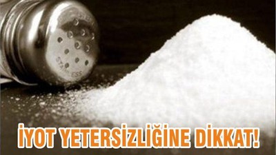 İYOT YETERSİZLİĞİNE DİKKAT!