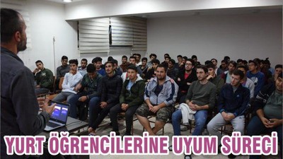 YURT ÖĞRENCİLERİNE UYUM SÜRECİ