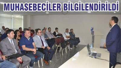 MUHASEBECİLER BİLGİLENDİRİLDİ
