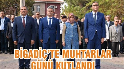 BİGADİÇ’TE MUHTARLAR GÜNÜ KUTLANDI