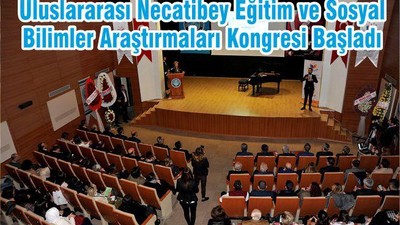 Uluslararası Necatibey Eğitim ve Sosyal Bilimler Araştırmaları Kongresi Başladı