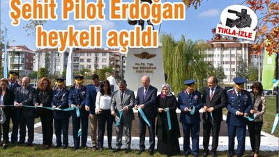 Şehit Pilot Erdoğan heykeli açıldı