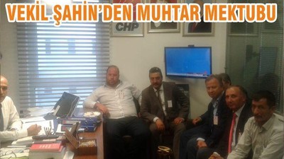 VEKİL ŞAHİN’DEN MUHTAR MEKTUBU