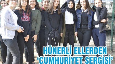 HÜNERLİ ELLERDEN ‘CUMHURİYET SERGİSİ’
