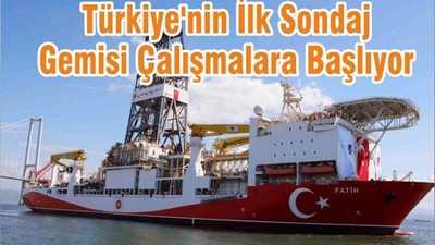 Türkiye'nin İlk Sondaj Gemisi Çalışmalara Başlıyor