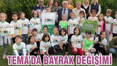 TEMA’DA BAYRAK DEĞİŞİMİ