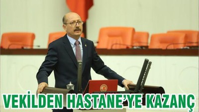 VEKİLDEN HASTANE’YE KAZANÇ