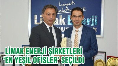 LİMAK ENERJİ ŞİRKETLERİ ‘EN YEŞİL OFİSLER’ SEÇİLDİ
