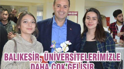 BALIKESİR, ÜNİVERSİTELERİMİZLE DAHA ÇOK GELİŞİR