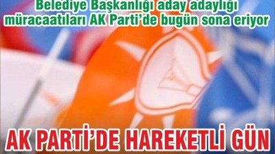 AK PARTİ’DE HAREKETLİ GÜN