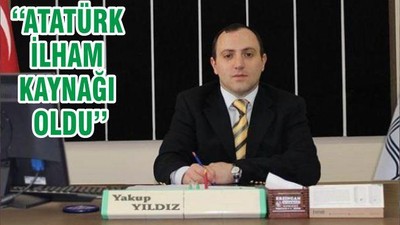 ‘‘ATATÜRK İLHAM KAYNAĞI OLDU’’