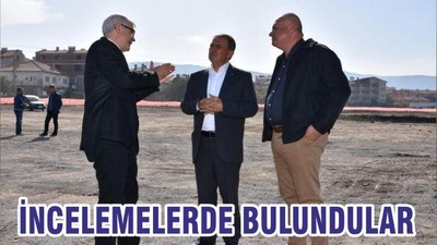 İNCELEMELERDE BULUNDULAR