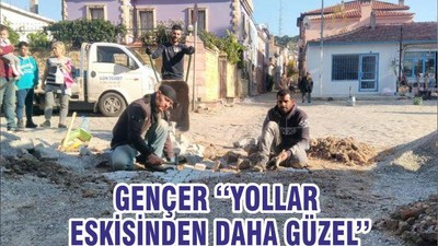 GENÇER ‘‘YOLLAR ESKİSİNDEN DAHA GÜZEL’’
