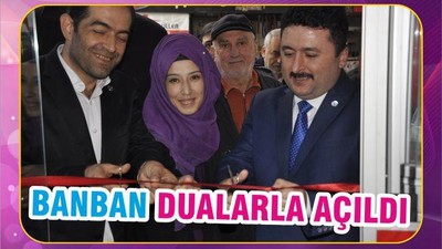 BANBAN DUALARLA AÇILDI