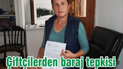 Çiftçilerden baraj tepkisi